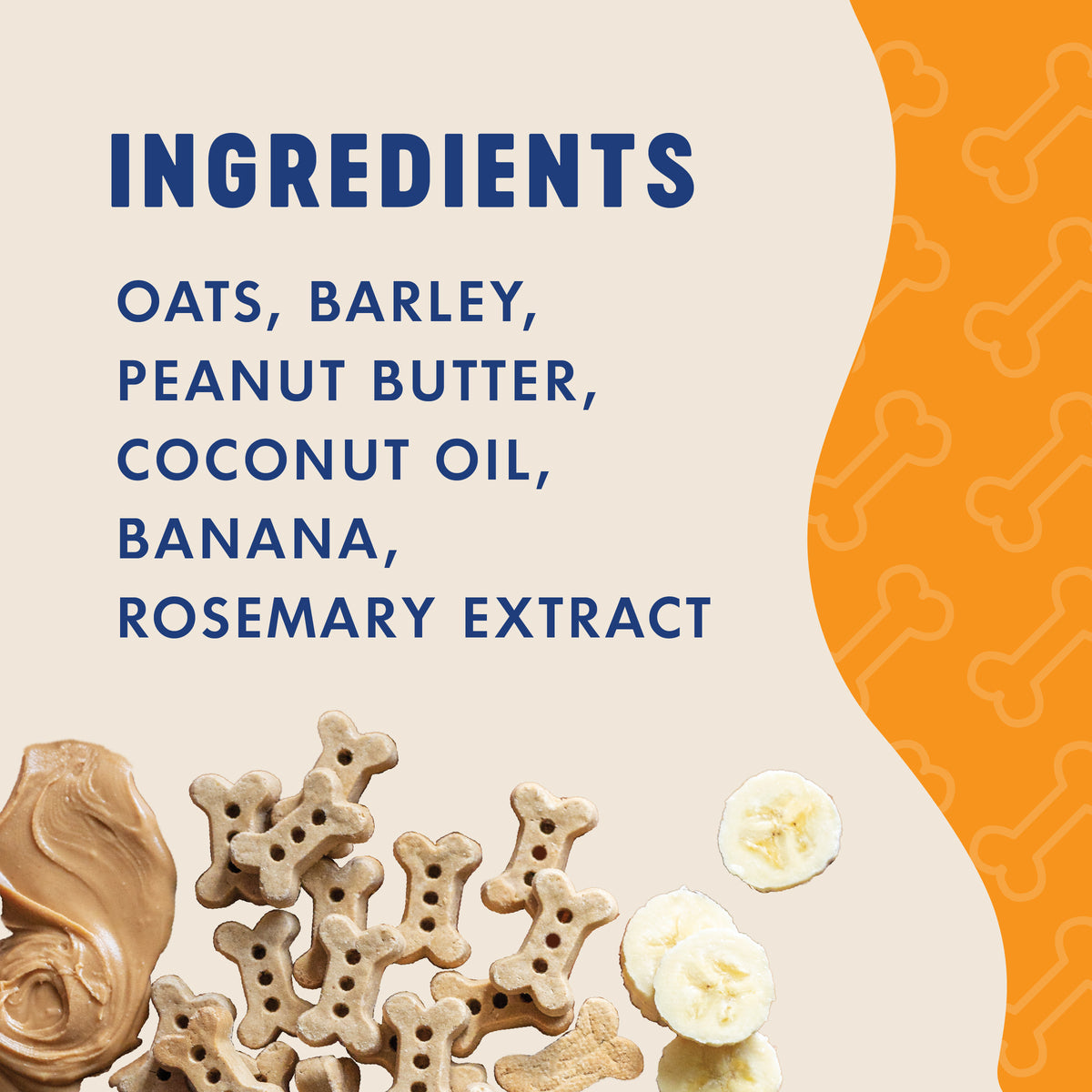 INGREDIENTS

OATS, BARLEY,
PEANUT BUTTER,
COCONUT OIL,
BANANA,
ROSEMARY EXTRACT