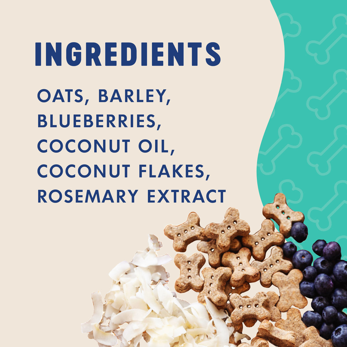 INGREDIENTS

OATS, BARLEY,
BLUEBERRIES,
COCONUT OIL,
COCONUT FLAKES,
ROSEMARY EXTRACT